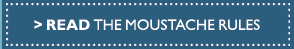READ THE MOUSTACHE RULES
